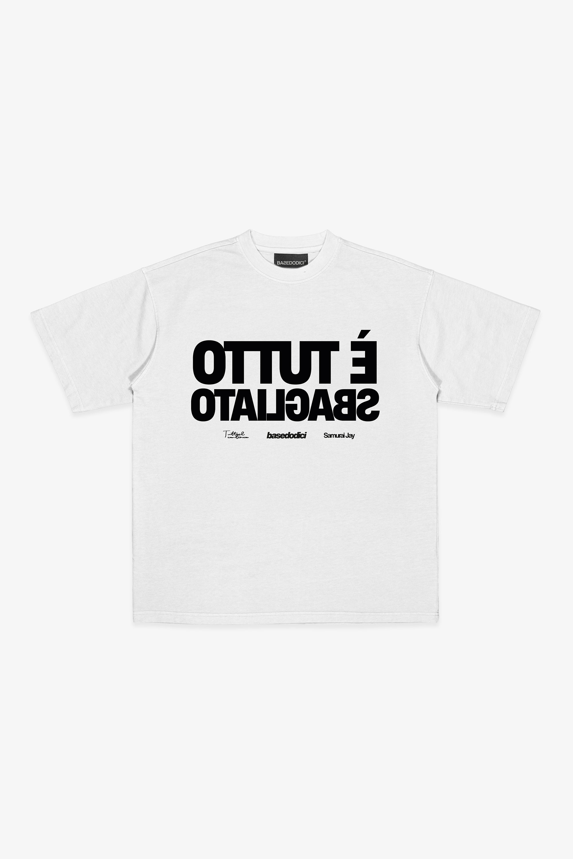 "SAMURAIJAYxBASEDODICI" TuttoSbagliato Tee White