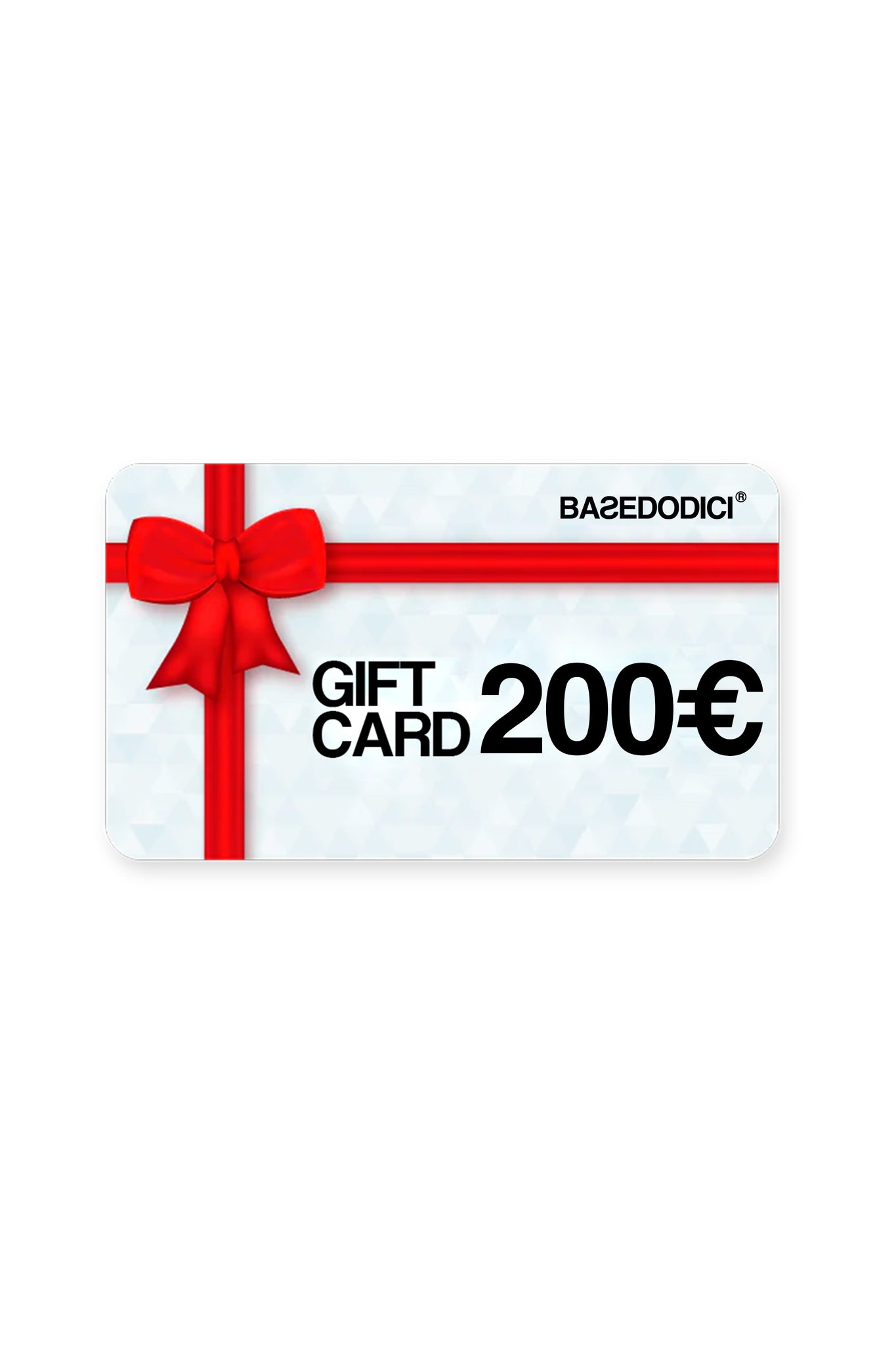 BASEDODICI® Gift Card 200€