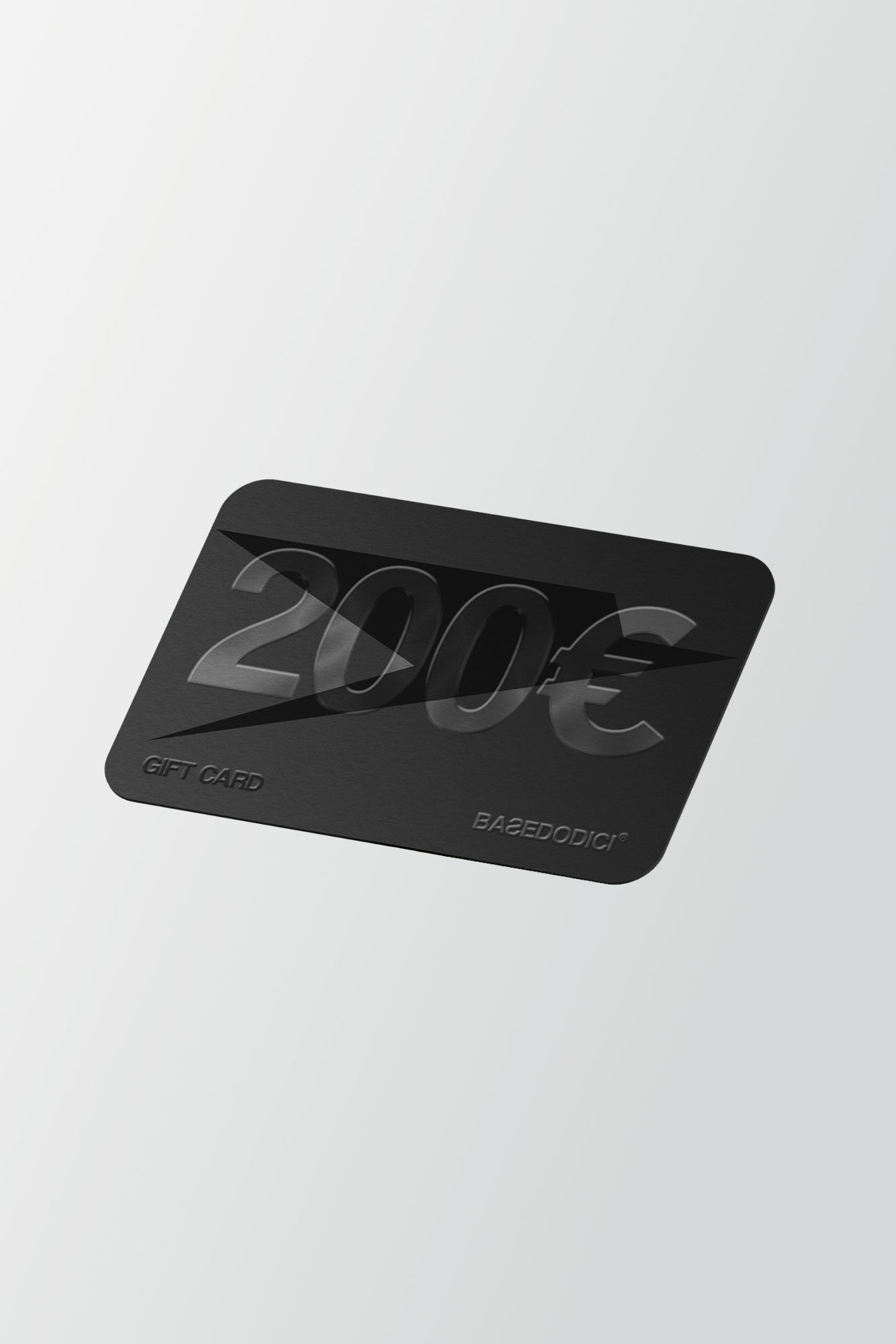 BASEDODICI® Gift Card €200