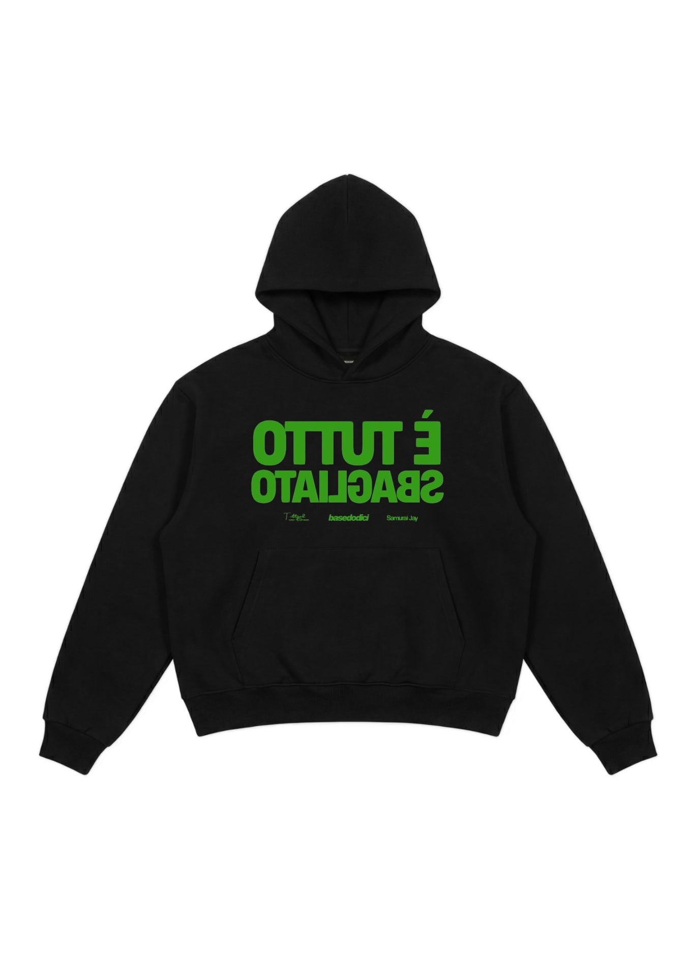 Hoodie_SAMURAIJAYxBASEDODICI_TuttoSbagliatoBlack_Greenfront.jpg