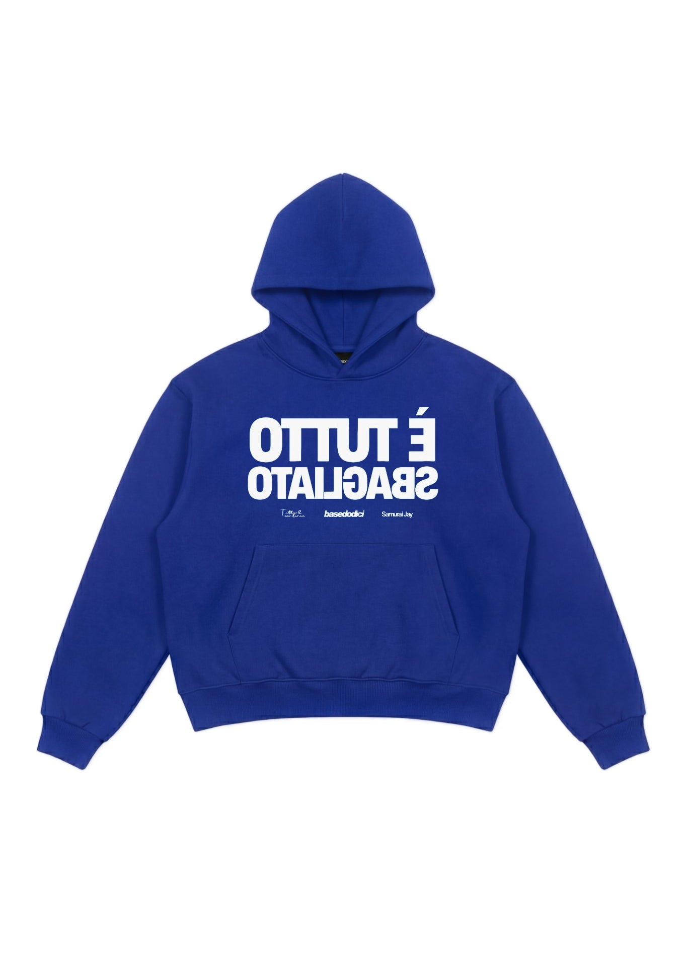 Hoodie_SAMURAIJAYxBASEDODICI_TuttoSbagliatoBlue_WhiteFRONT.jpg