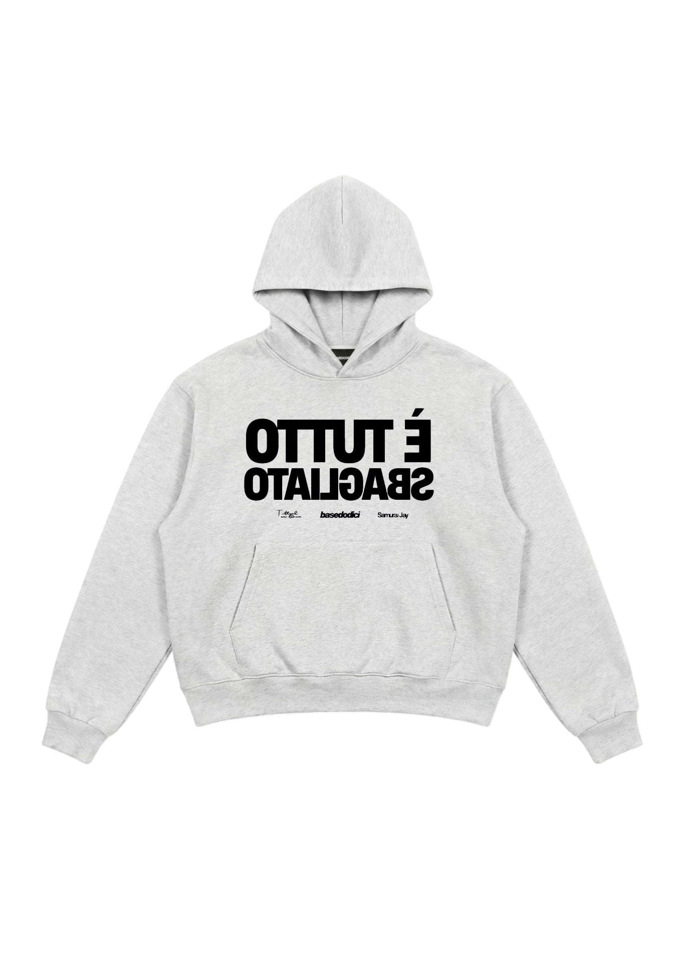 Hoodie_SAMURAIJAYxBASEDODICI_TuttoSbagliatoGrey_BlackFRONT.jpg