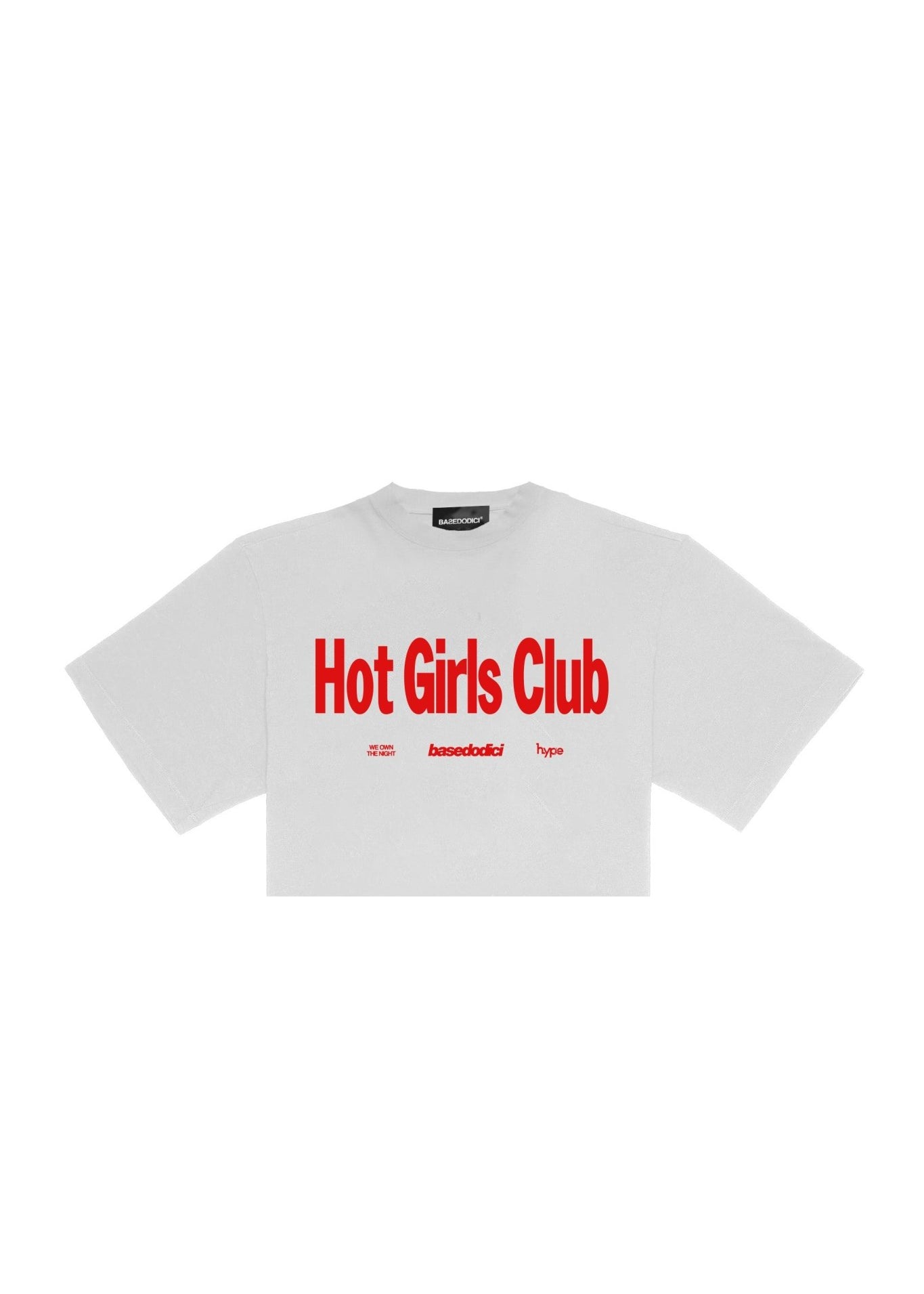 Baby Tee “BASEDODICIxHYPE” Hot Girls White - BASEDODICI®