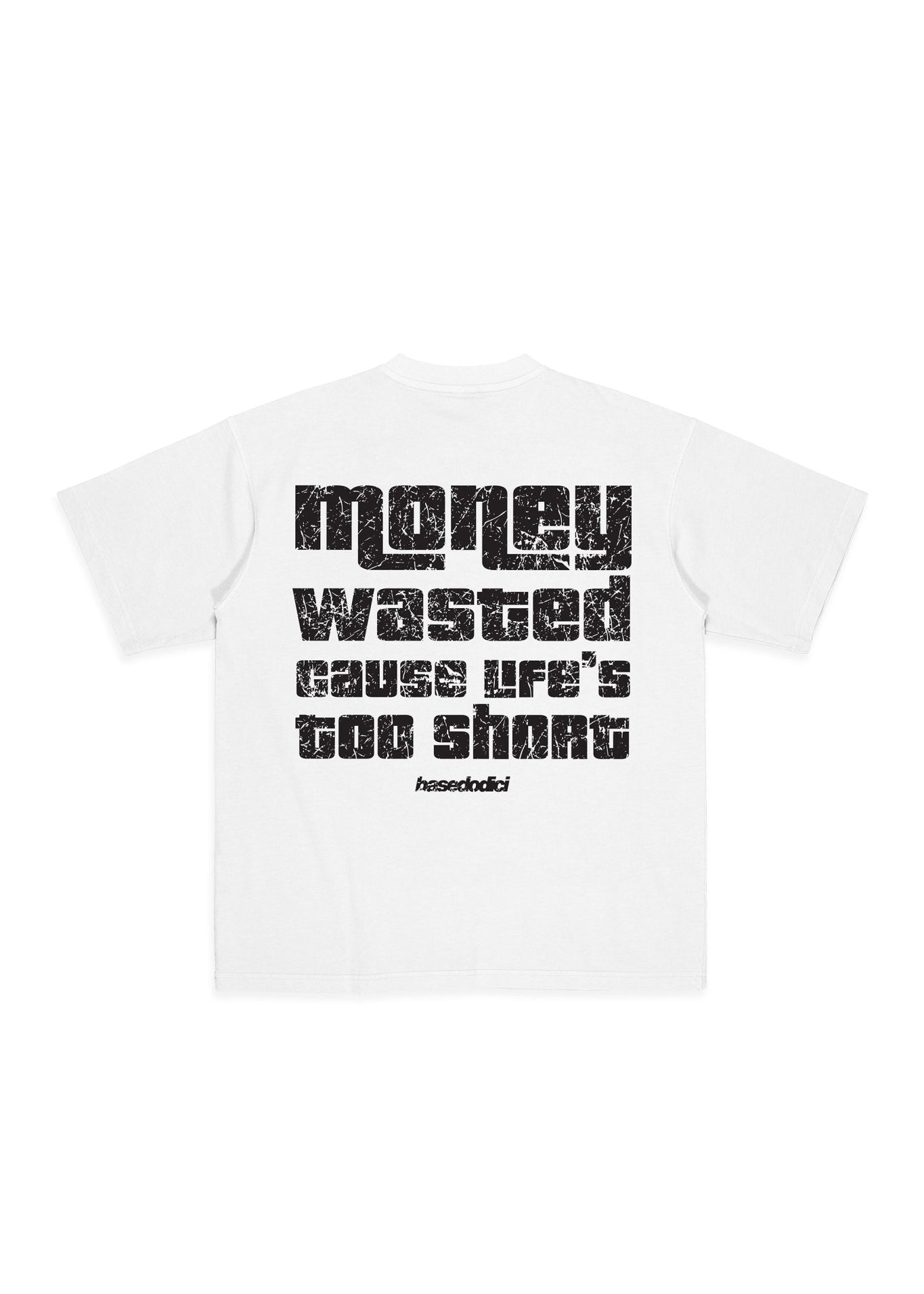 T-Shirt “LIVE FAST” Money Wasted White - BASEDODICI®